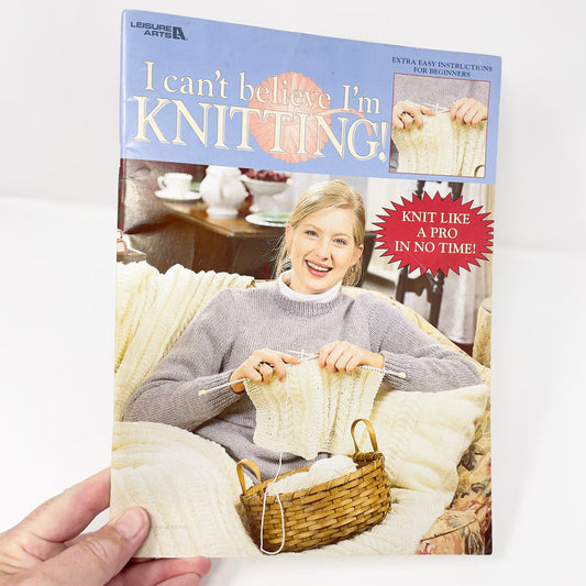 I Can't Believe I'm Knitting Booklet by Leisure Arts