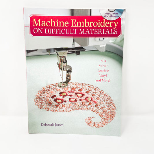 Machine Embroidery on Difficult Materials by Deborah Jones