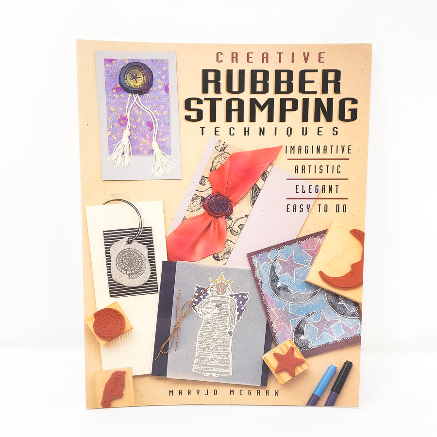 Creative Rubber Stamping Techniques by MaryJo McGraw