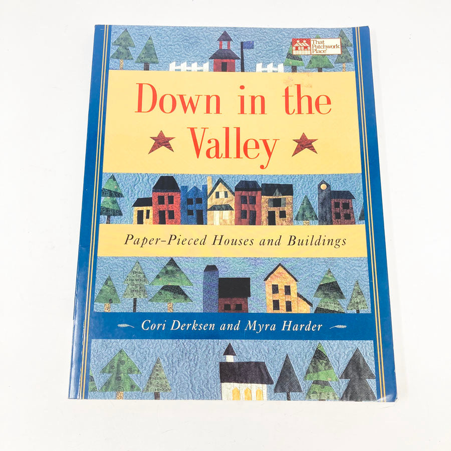 That Patchwork Place Down in the Valley by Cori Derksen and Myra Harder