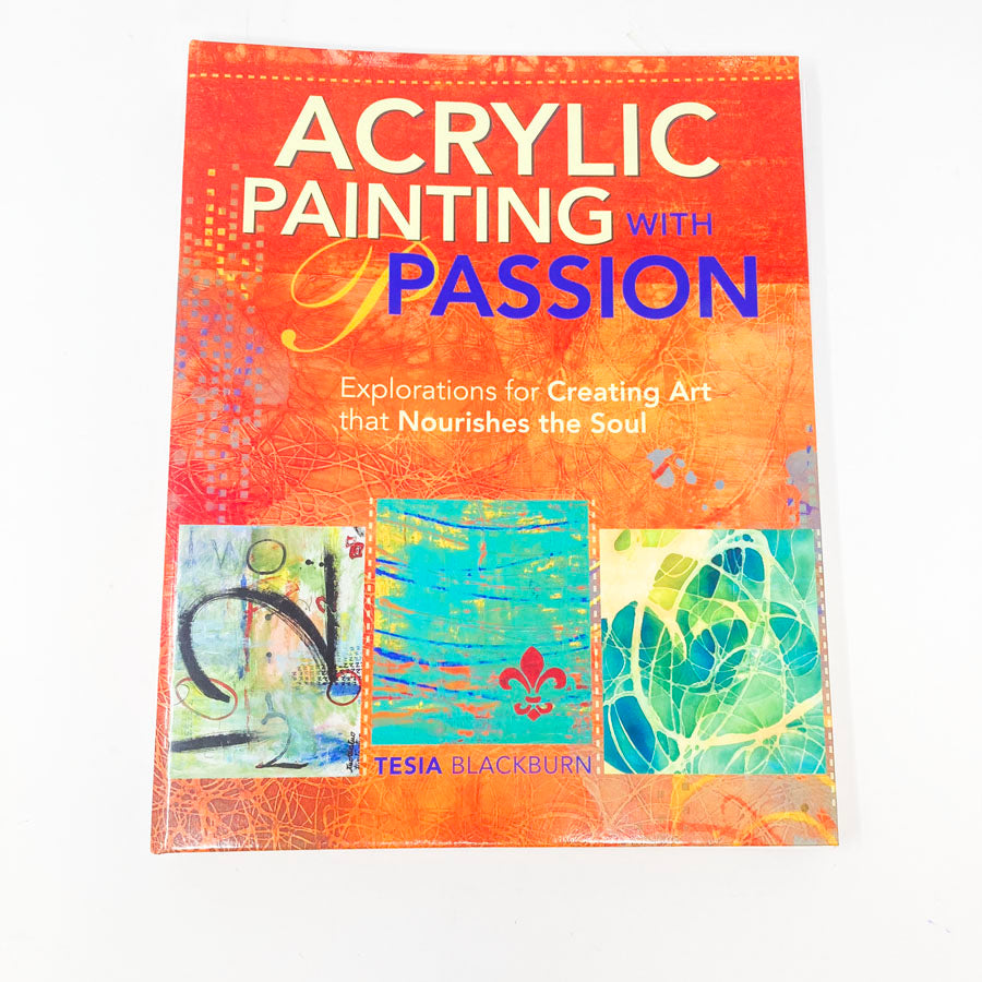 Acrylic Painting with Passion Book by Tesia Blackburn