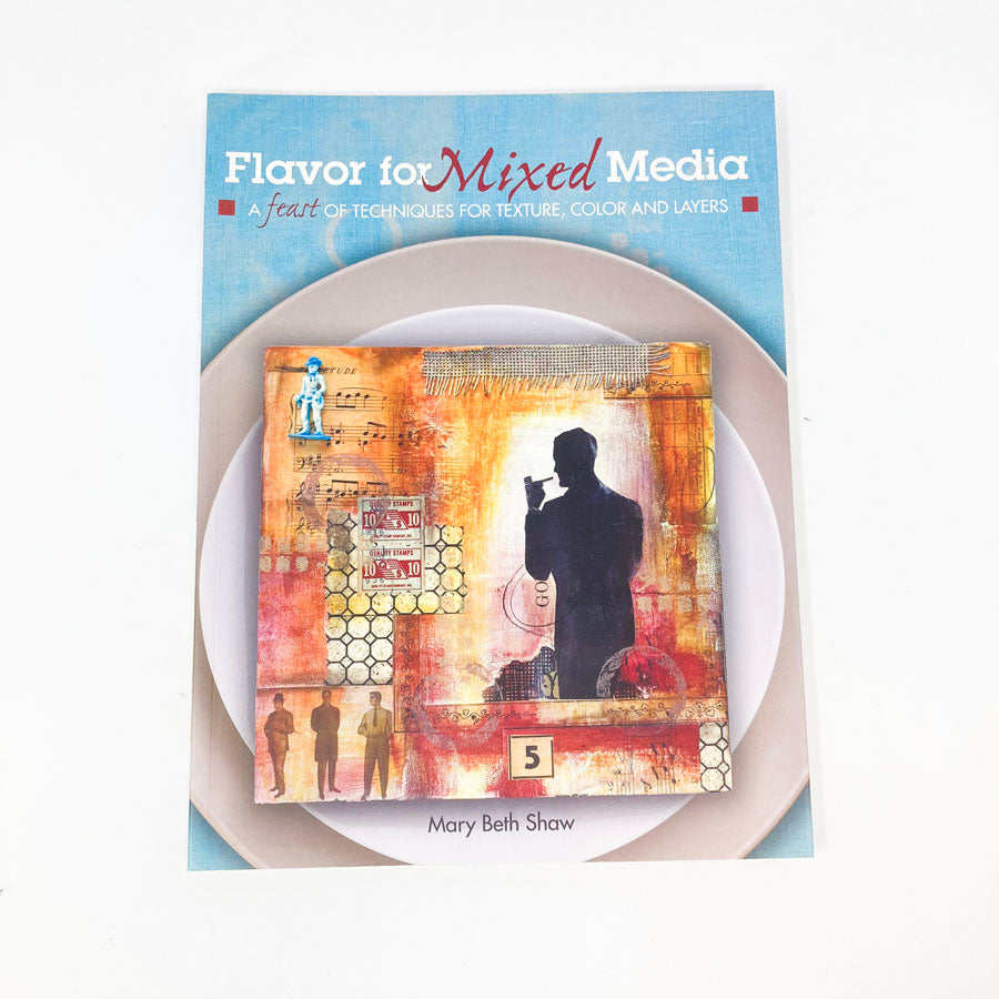 Flavor for Mixed Media Book by Mary Beth Shaw