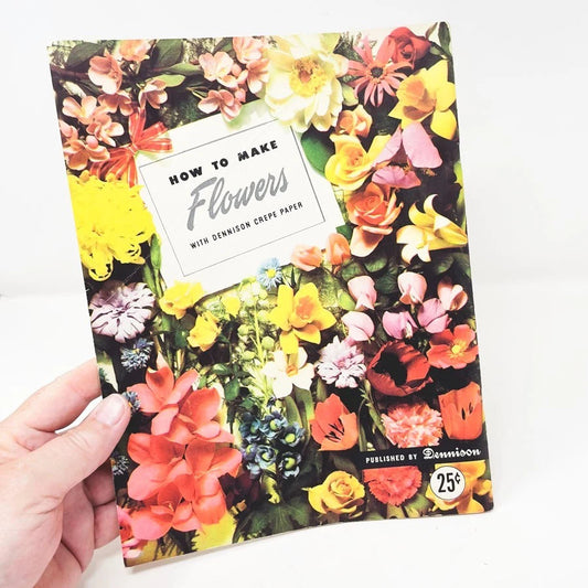 Dennison How To Make Flowers Book