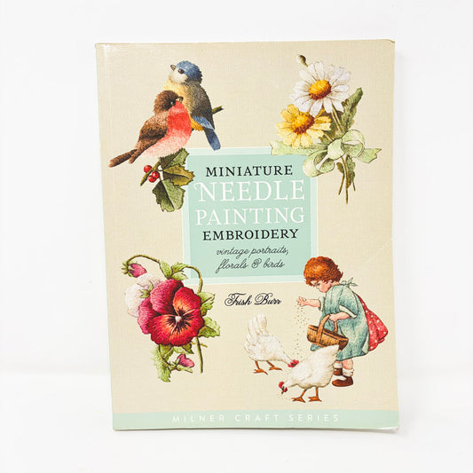 Miniature Needle Painting Book by Trish Burr