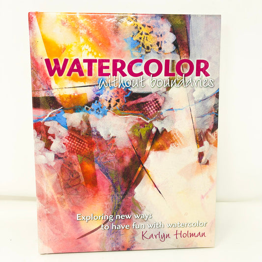 Watercolors Without Boundaries Book by Karlyn Holman