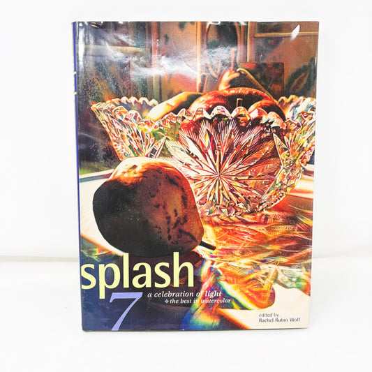 Splash 7 Book – A Celebration of Life/The Best in Watercolor