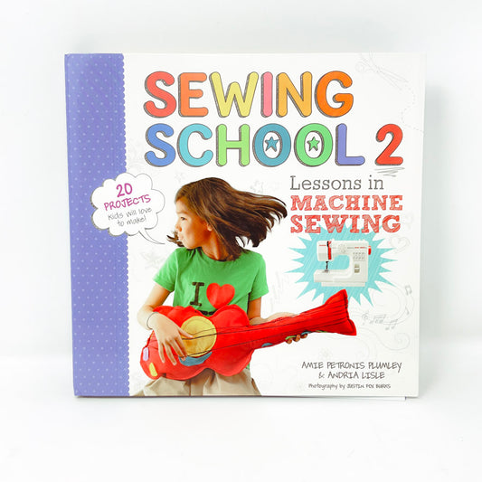 Sewing School 2: Lessons in Machine Sewing Book