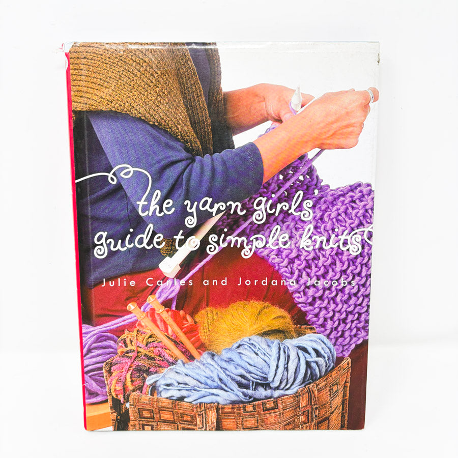 The Yarn Girls' Guide to Simple Knits Book