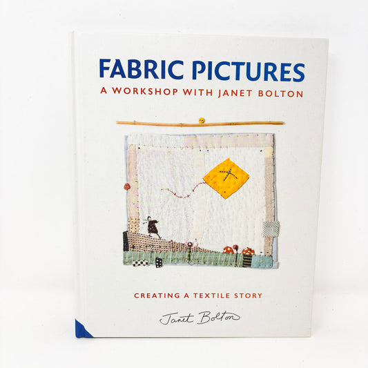 Fabric Pictures Book by Janet Bolton