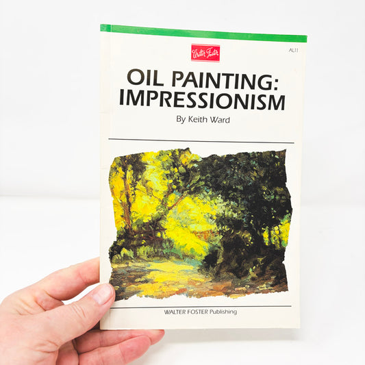 Walter Foster Book: Oil Painting – Impressionism