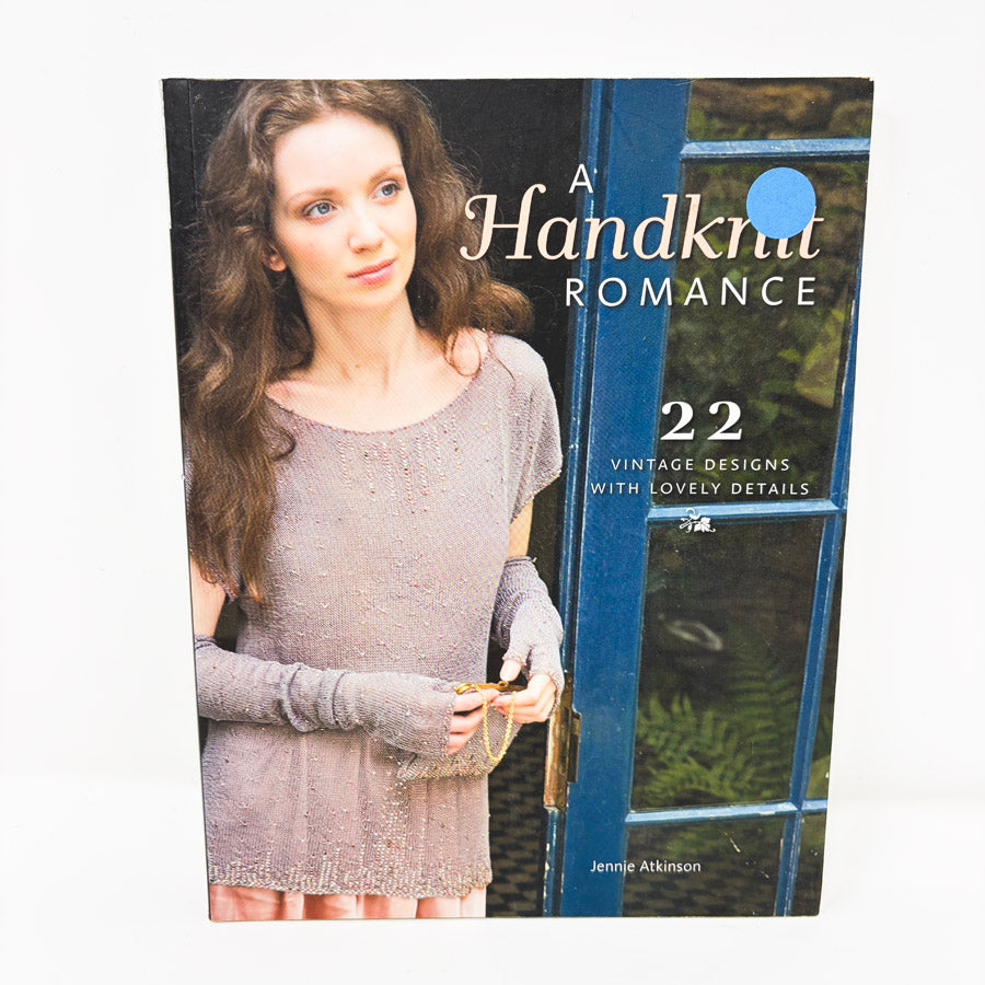 A Handknit Romance: 22 Vintage Designs with Lovely Details by Jennie Atkinson