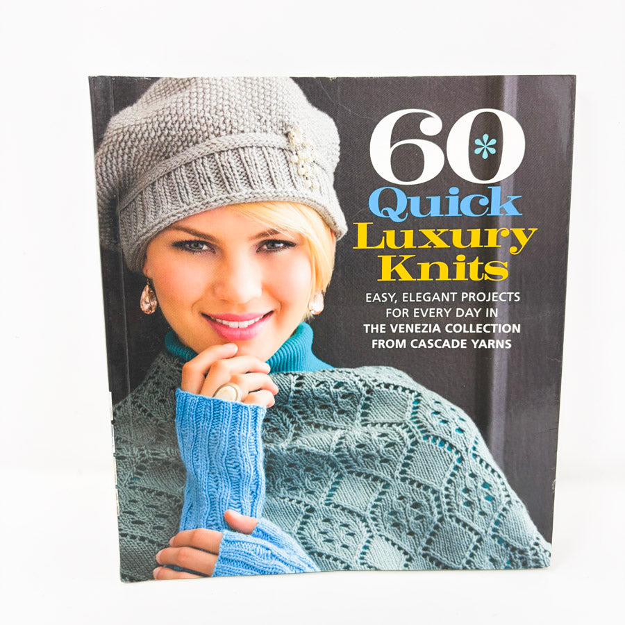 60 Quick Luxury Knits by Sixth and Spring Books