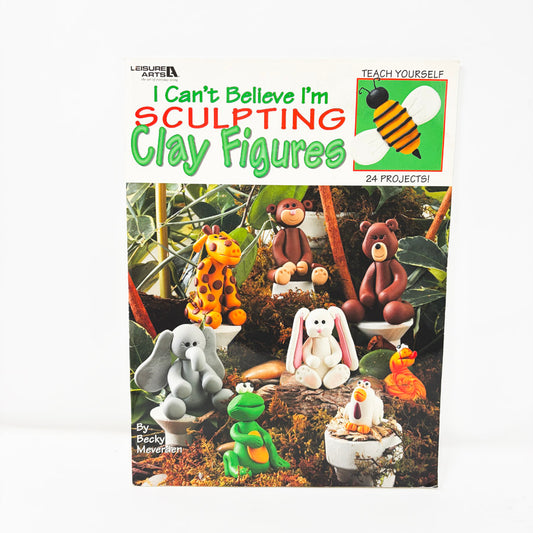 I Can't Believe I'm Sculpting Clay Figures Booklet