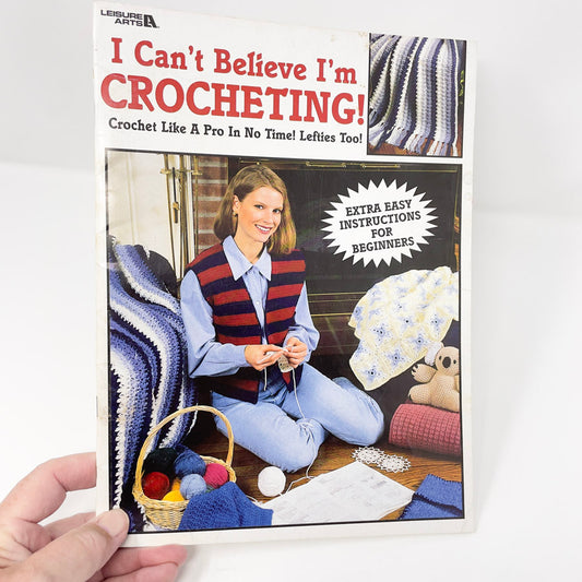I Can't Believe I'm Crocheting Booklet by Leisure Arts