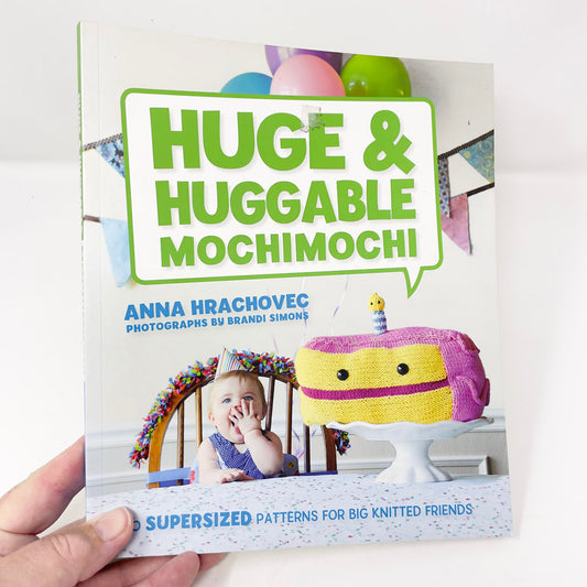 Huge & Huggable Mochimochi Pattern Book