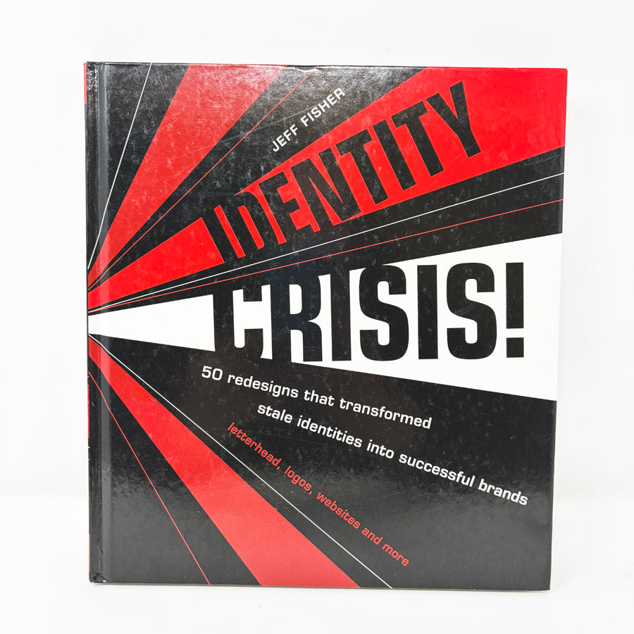 Identity Crisis 50 Redesigns That Transformed Stale Identities Book