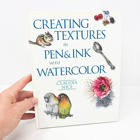Creating Textures in Pen & Ink with Watercolor Book by Claudia Nice