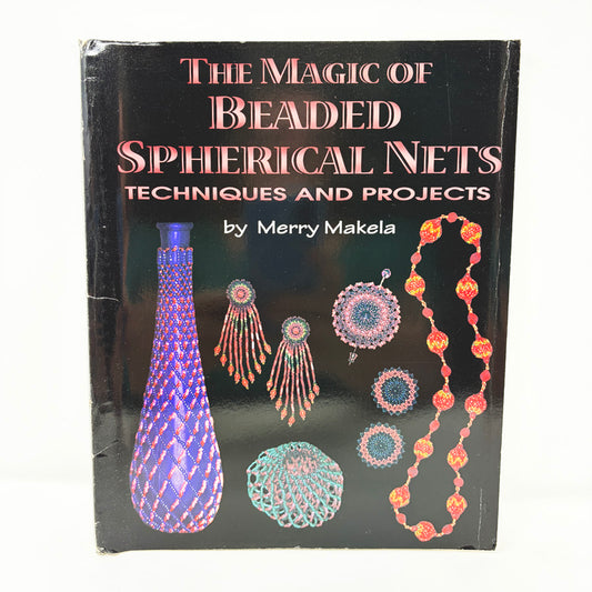 The Magic of Beaded Spherical Nets Book by Merry Makela