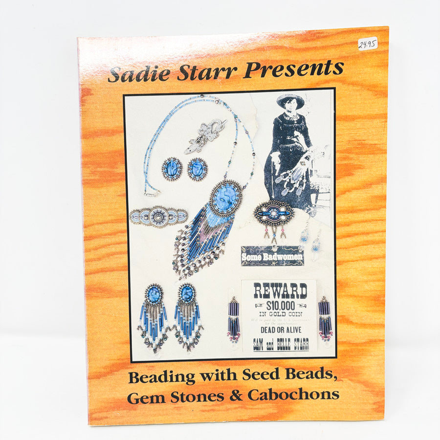 Sadie Starr Presents Beading with Seed Beads, Gem Stones and Cabachons Book