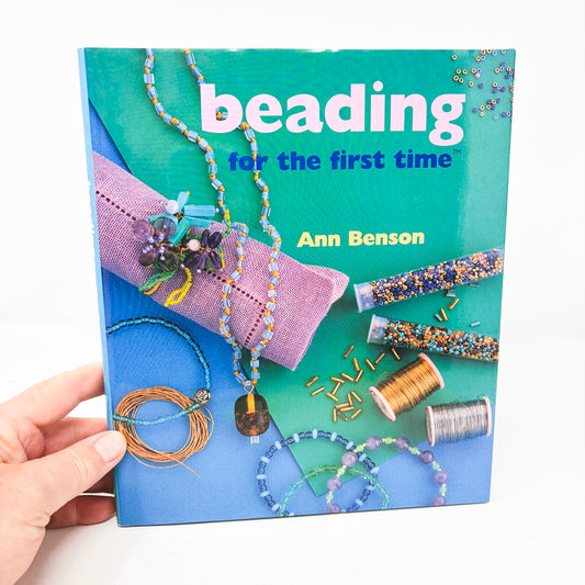 Beading for the First Time Book by Ann Benson