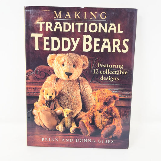 "Making Traditional Teddy Bears" by Brian and Donna Gibbs