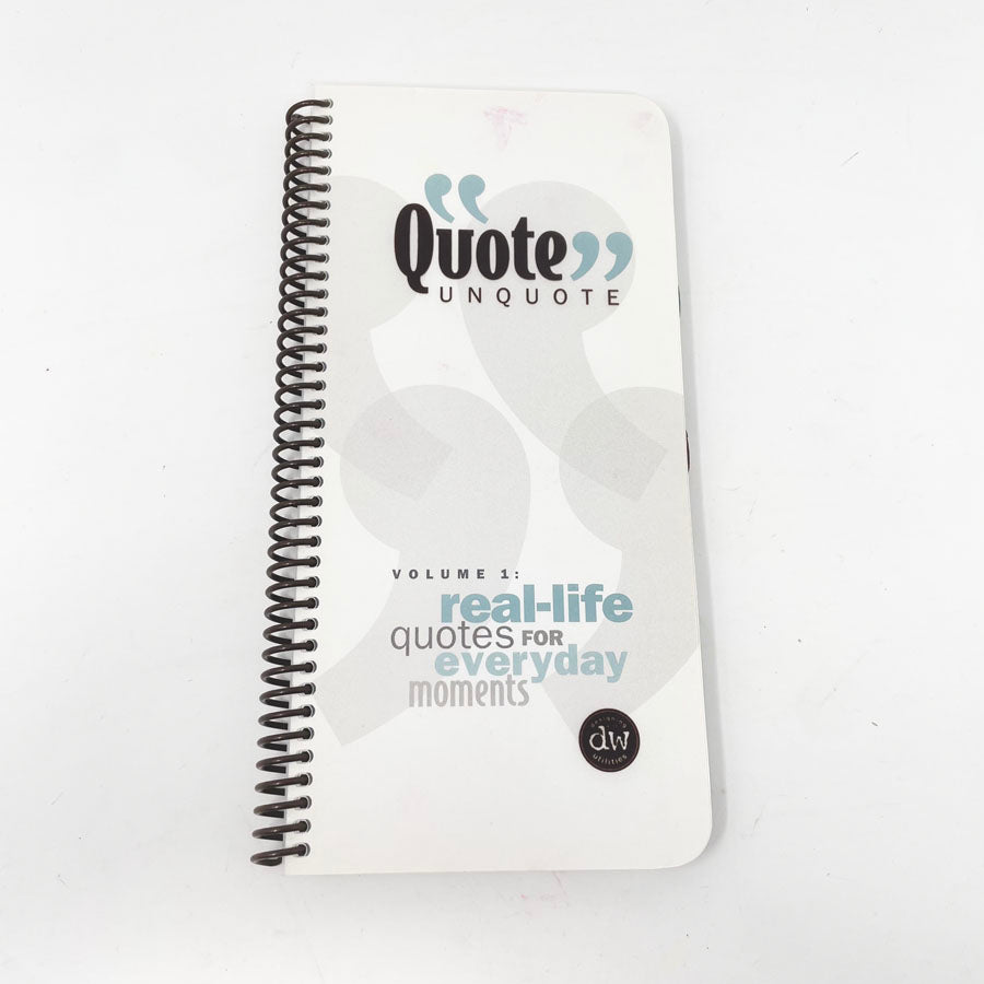 Quote Unquote Book - Volume 1 Real Life Quotes for Everyday Moments