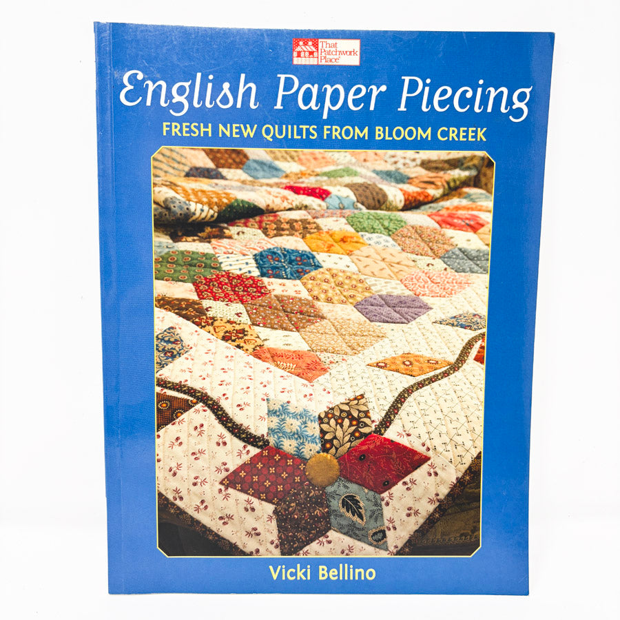 "English Paper Piecing - Bloom Creek" Book by Vicki Bellino