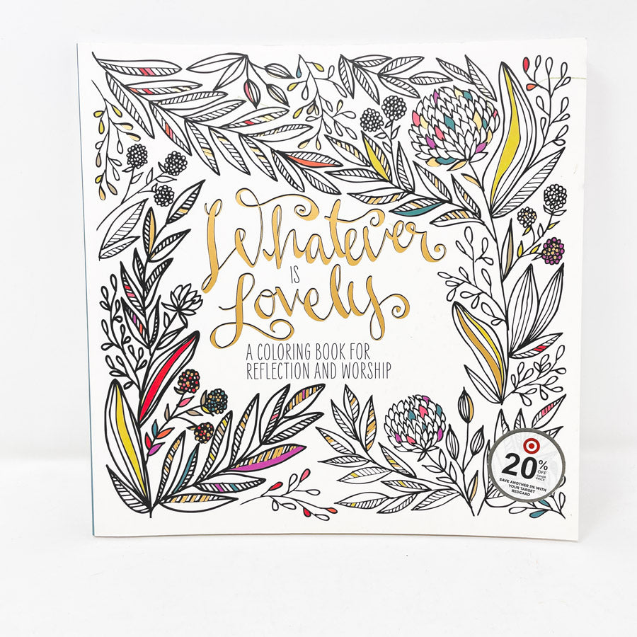 Whatever is Lovely Coloring Book