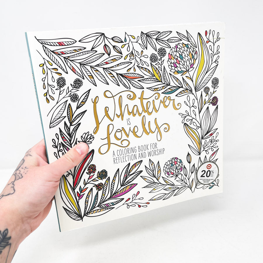 Whatever is Lovely Coloring Book