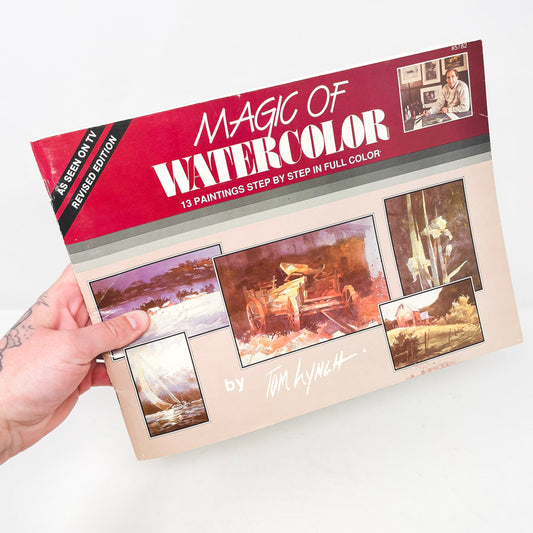 Magic of Watercolor by Tom Lynch