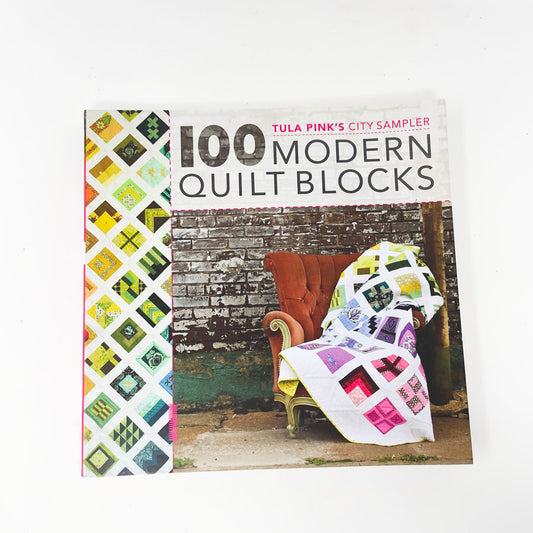100 Modern Quilt Blocks Book - Tula Pink's City Sampler