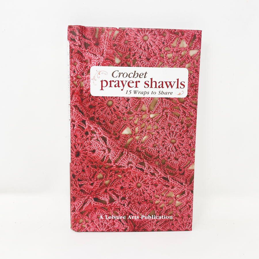 "Crochet Prayer Shawls" by Leisure Arts