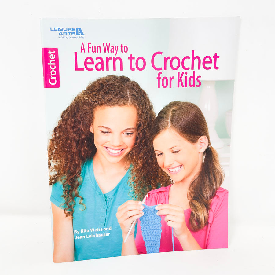 "A Fun Way to Learn to Crochet for Kids" by Rita Weiss and Jean Leinhaiser