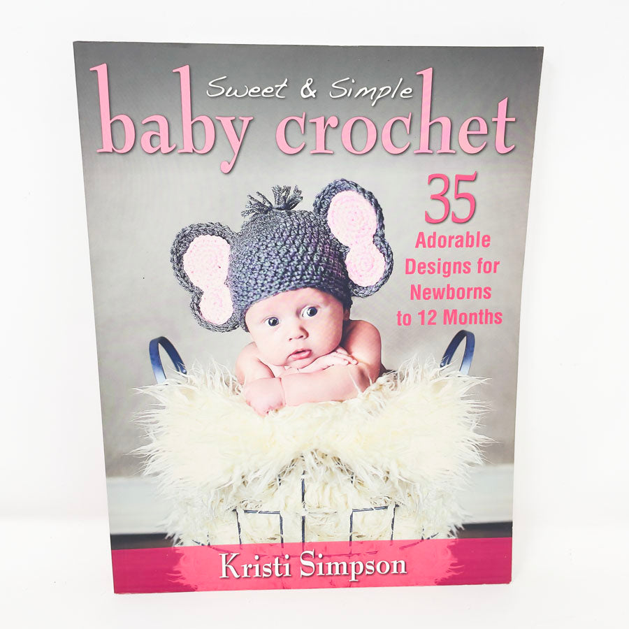 "Sweet & Simple Baby Crochet" by Kristin Simpson