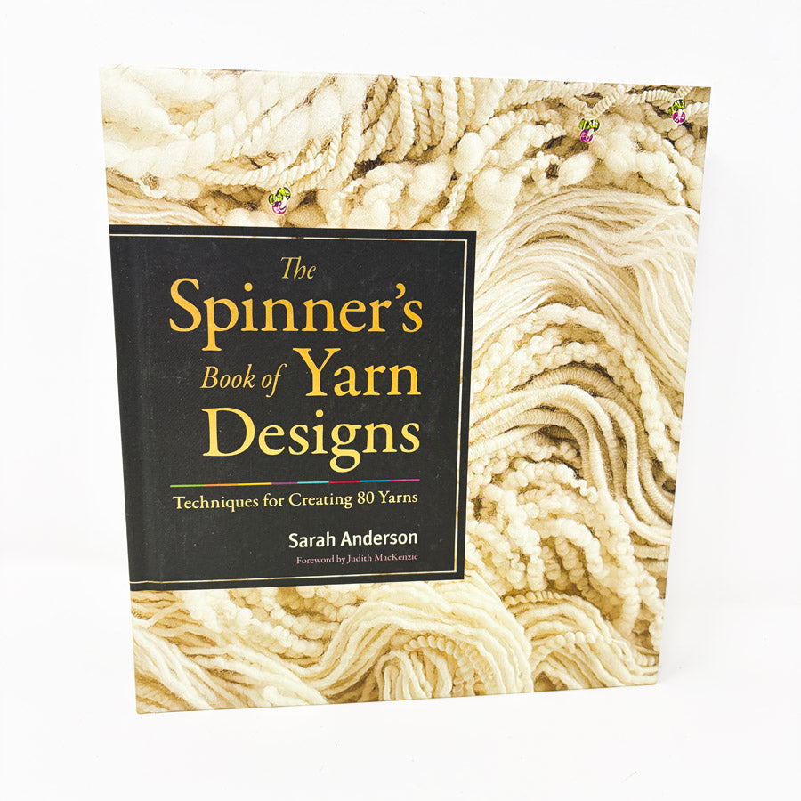The Spinners Book of Yarn Designs Book by Sarah Anderson