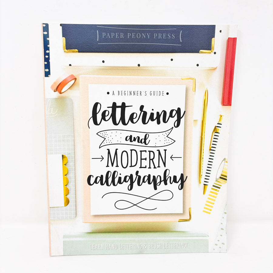 A Beginner's Guide to Lettering and Modern Calligraphy Book