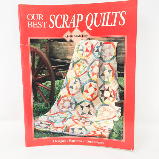 "Our Best Scrap Quilts" by Quilts Made Easy