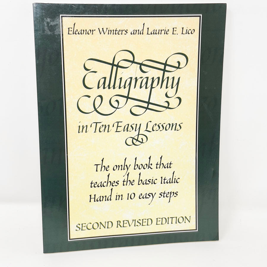 "Calligraphy in Ten Easy Lessons" by Eleanor Winters and Laurie Lico