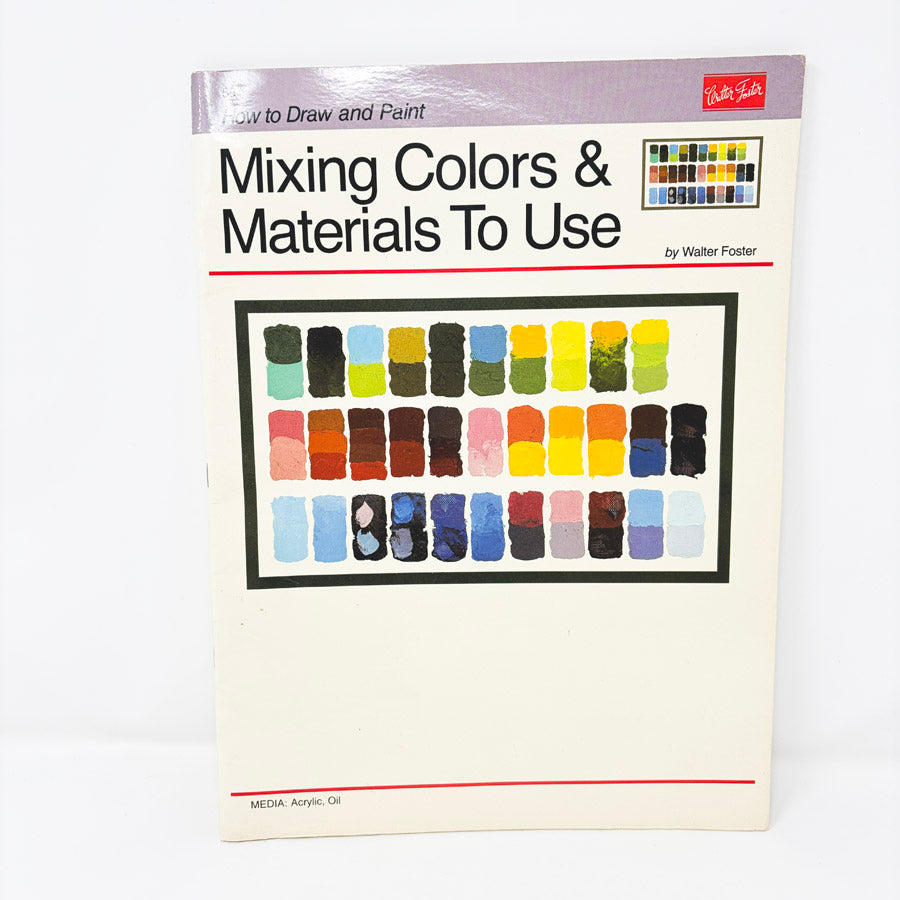 Mixing Colors & Materials To Use Book by Walter Foster