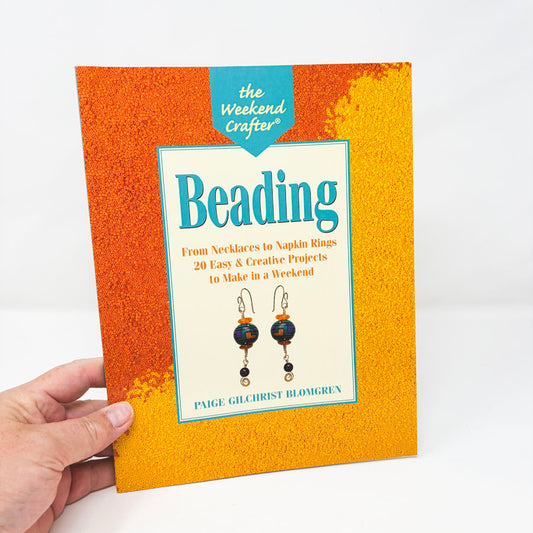 The Weekend Crafter - Beading by Paige Gilchrist Blomgren