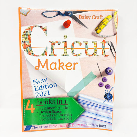 2021 Cricut Maker Book by Daisy Craft