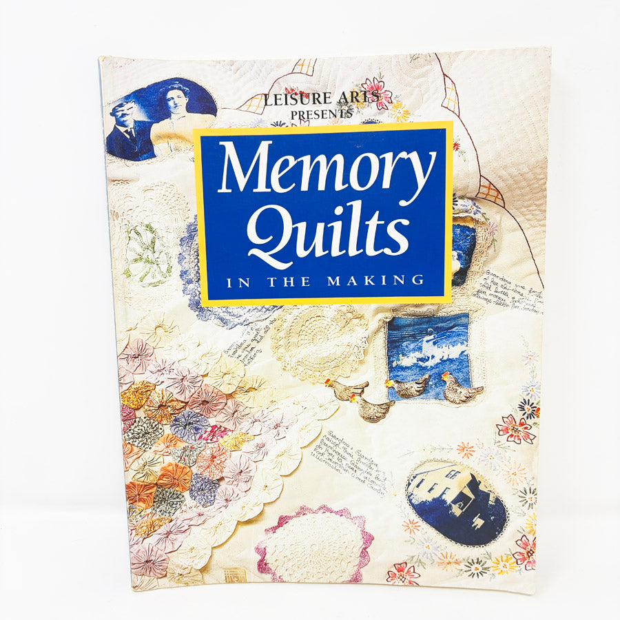 Memory Quilts in the Making by Leisure Arts