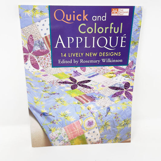 Quick and Colorful Applique Book by Rosemary Wilkinson