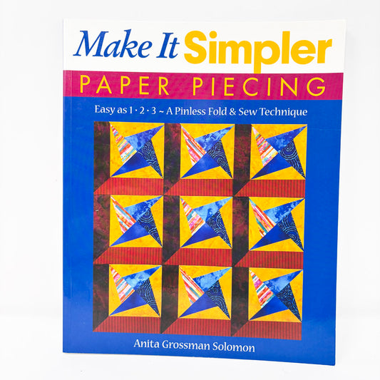 Make It Simpler Paper Piecing by Anita Grossman Solomon