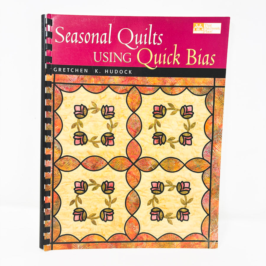 Seasonal Quilts Using Quick Bias by Gretchen K. Hudock
