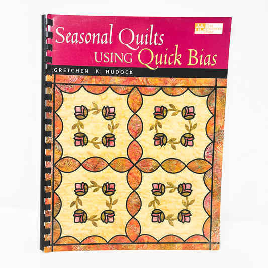 Seasonal Quilts Using Quick Bias by Gretchen K. Hudock