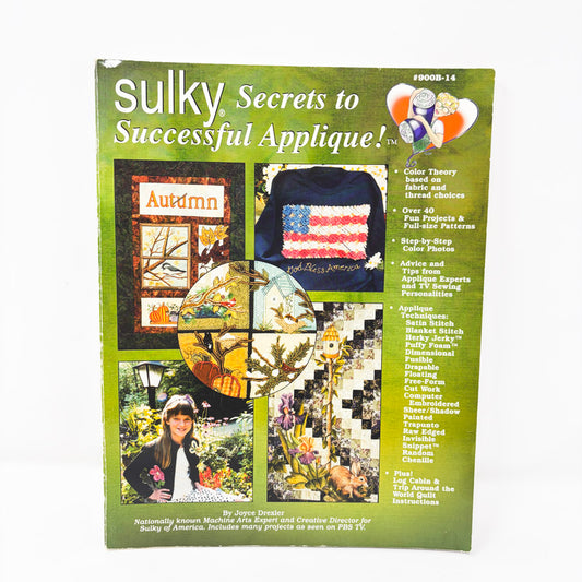 Sulky Secrets to Successful Applique by Joyce Drexler
