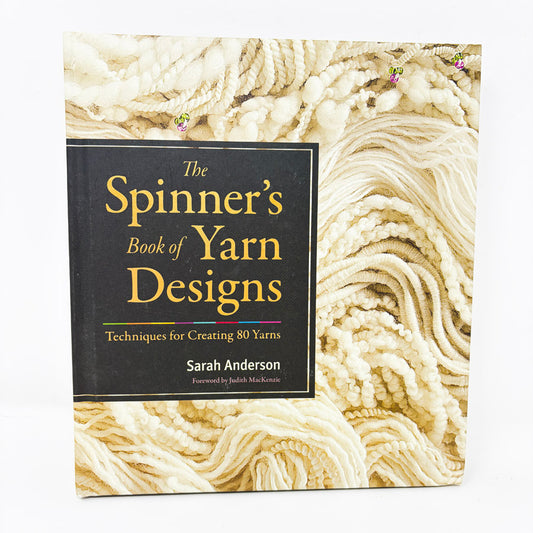 Spinner's Book of Yarn Designs by Sarah Anderson