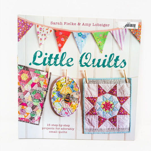 Little Quilts Book by Fieke & Lobsinger
