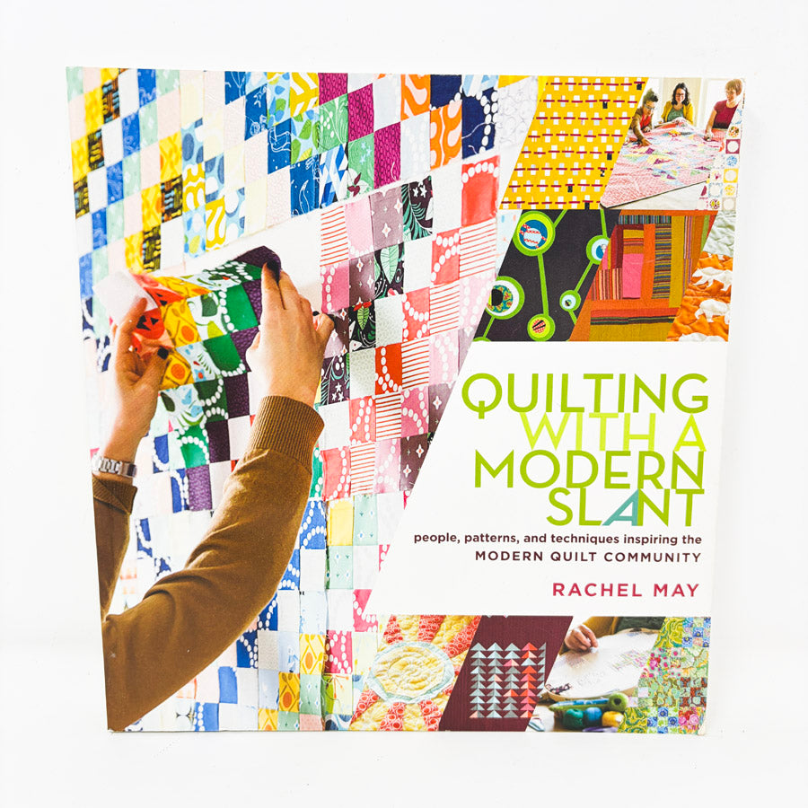 Quilting With a Modern Slant Book by Rachel May